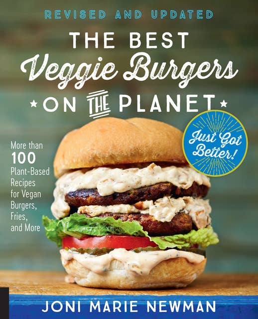 Cover for The Best Veggie Burgers on the Planet: Revised and updated: More than 100 Plant-Based Recipes for Vegan Burgers, Fries, and More
