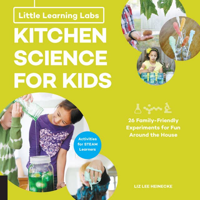 Little Learning Labs: Kitchen Science for Kids, abridged edition: Kitchen Science for Kids
