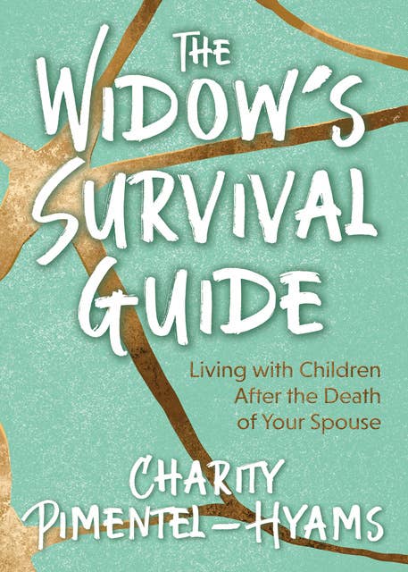The Widow's Survival Guide: Living with Children After the Death of Your Spouse