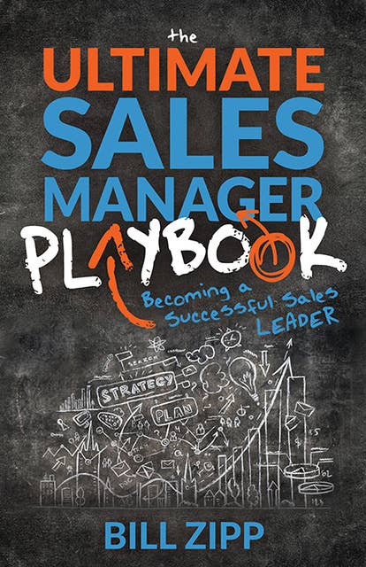 The Ultimate Sales Manager Playbook: Becoming a Successful Sales Leader
