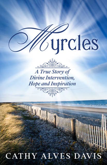 Myrcles: A True Story of Divine Intervention, Hope and Inspiration