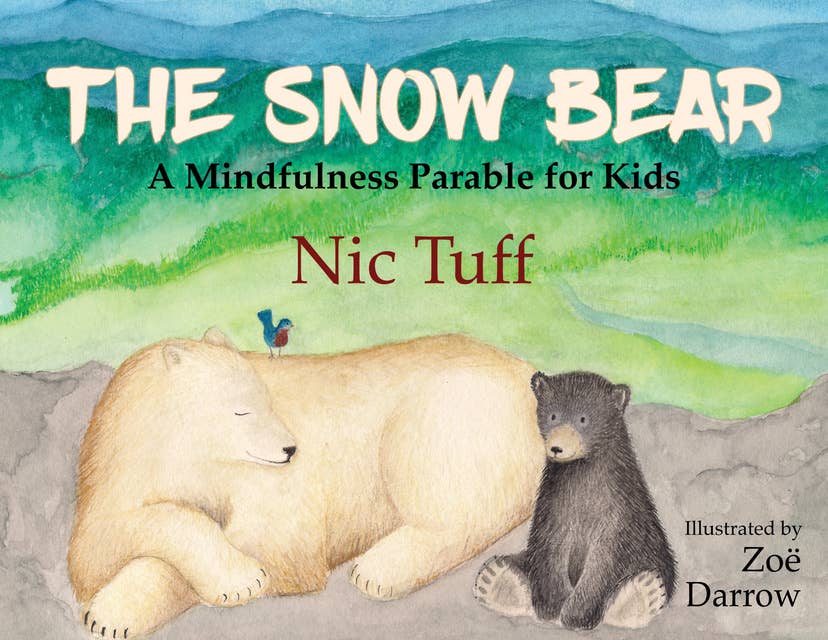 The Snow Bear: A Mindfulness Parable for Kids