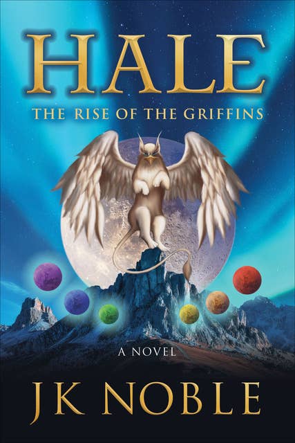 Hale: The Rise of the Griffins: A Novel