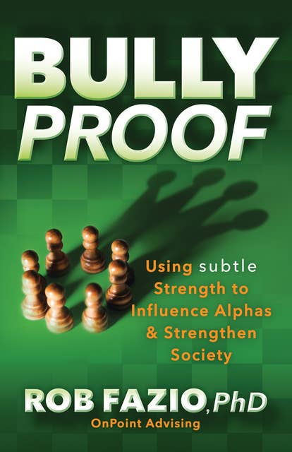 BullyProof: Using Subtle Strength to Influence Alphas and Strengthen Society