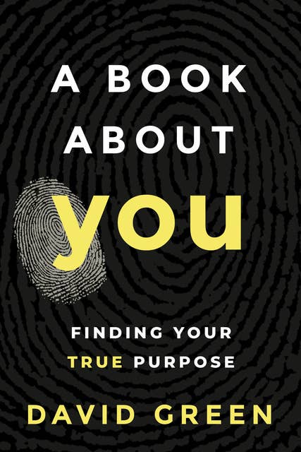 A Book About YOU: Finding Your True Purpose