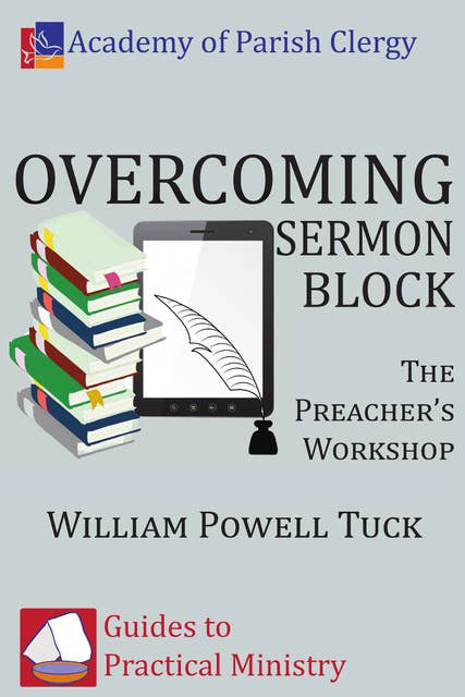 Overcoming Sermon Block: The Preacher's Workshop