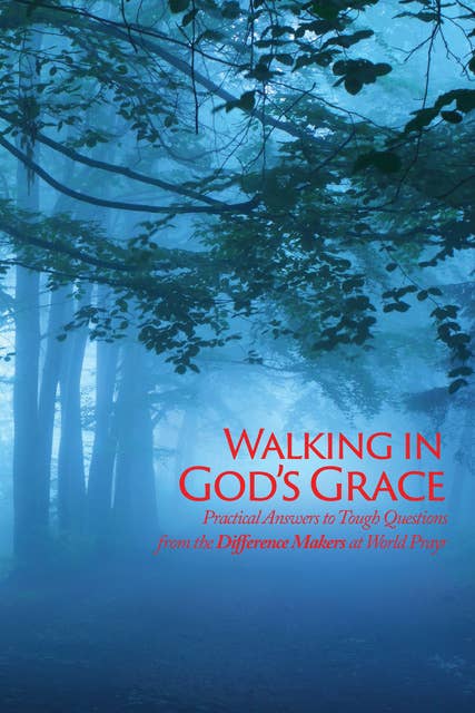 Walking in God's Grace: Practical Answers to Tough Questions