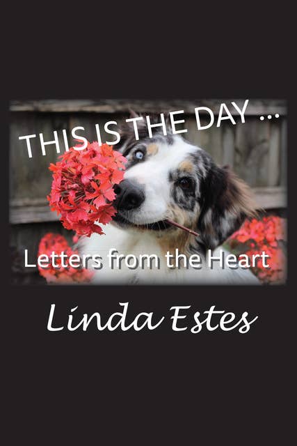 This Is the Day …: Letters from the Heart