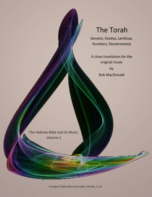 The Torah: Genesis, Exodus, Leviticus, Numbers, Deuteronomy