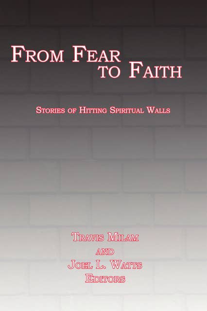 From Fear to Faith: Stories of Hitting Spiritual Walls