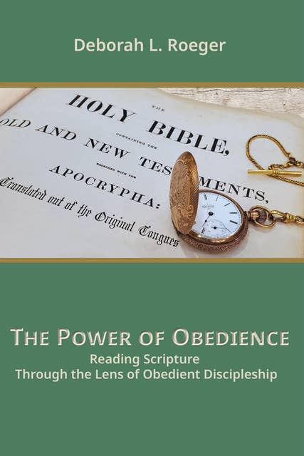 The Power of Obedience: Reading Scripture Through the Lens of Obedient Discipleship