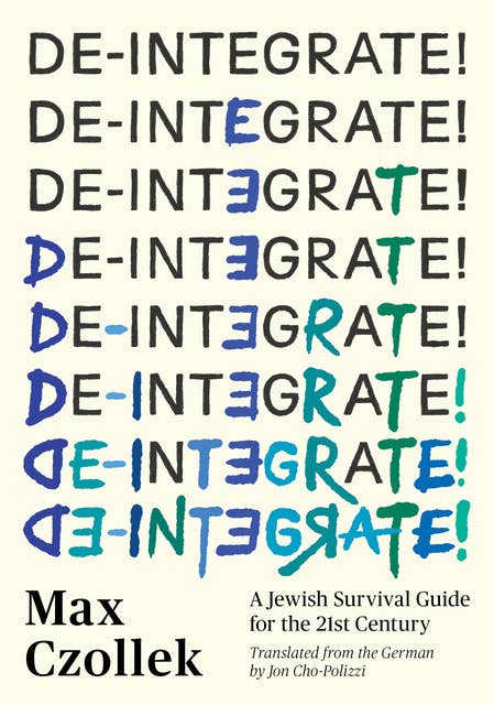 De-Integrate!: A Jewish Survival Guide for the 21st Century