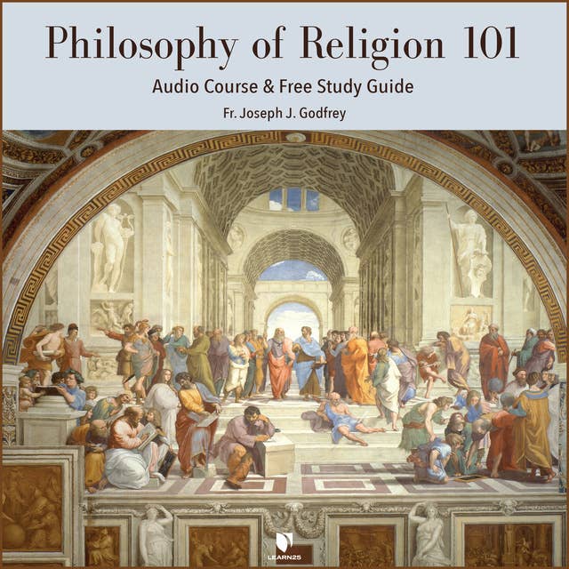 Philosophy of Religion 101: Audio Course & Free Study Guide