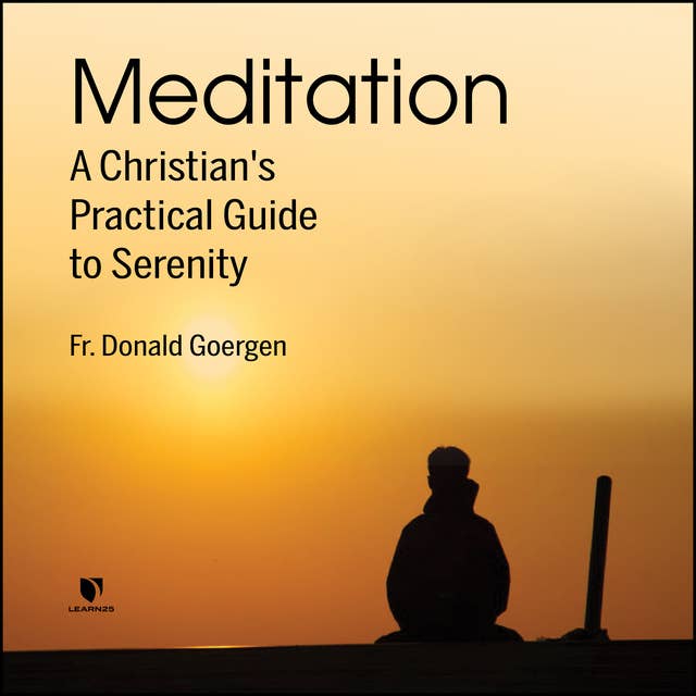 Meditation: A Christian's Practical Guide to Serenity