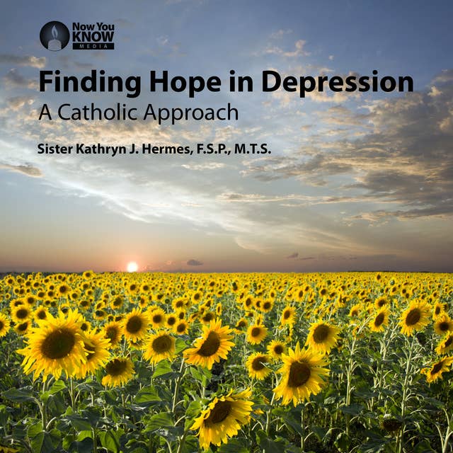 Finding Hope in Depression: A Catholic Approach