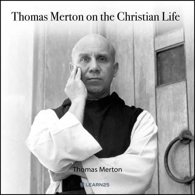 Thomas Merton on the Christian Life