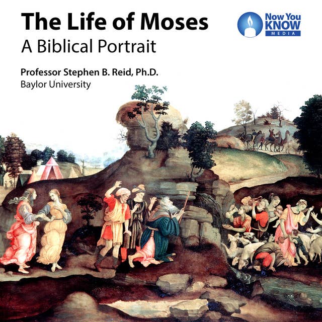 The Life of Moses: A Biblical Portrait
