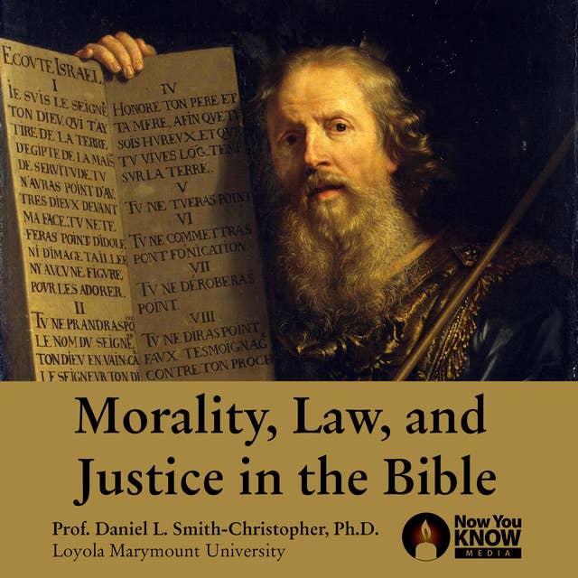 Morality, Law and Justice in the Bible