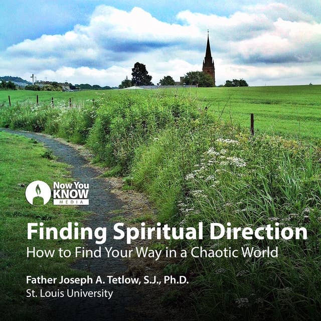 Finding Spiritual Direction: How to Find Your Way in a Chaotic World