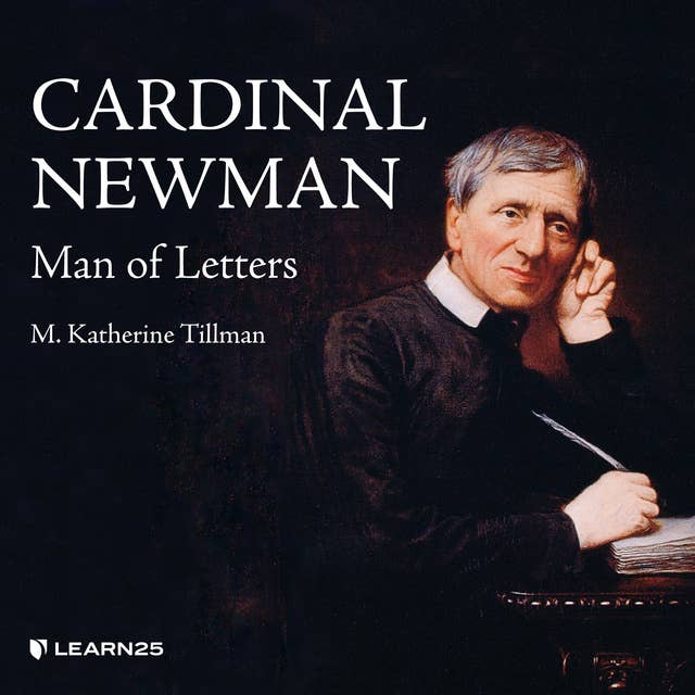 Cardinal Newman: Man of Letters