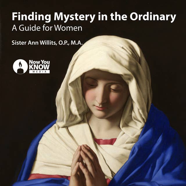 Finding Mystery in the Ordinary: A Guide for Women