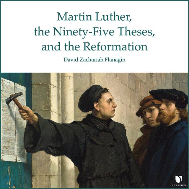 Martin Luther, the Ninety-Five Theses, and the Reformation