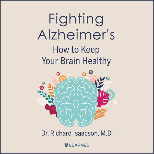 Fighting Alzheimer's: How to Keep Your Brain Healthy