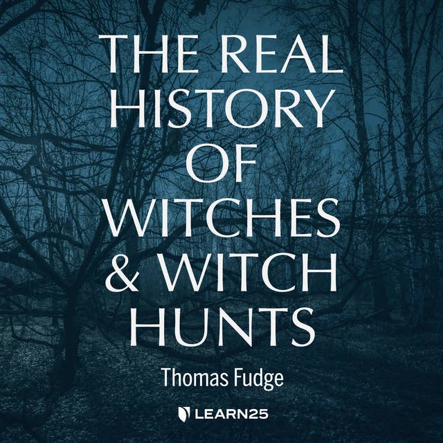 The Real History of Witches and Witch Hunts