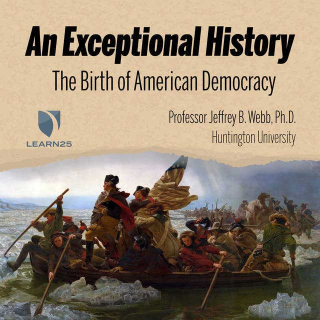 An Exceptional History: The Birth of American Democracy