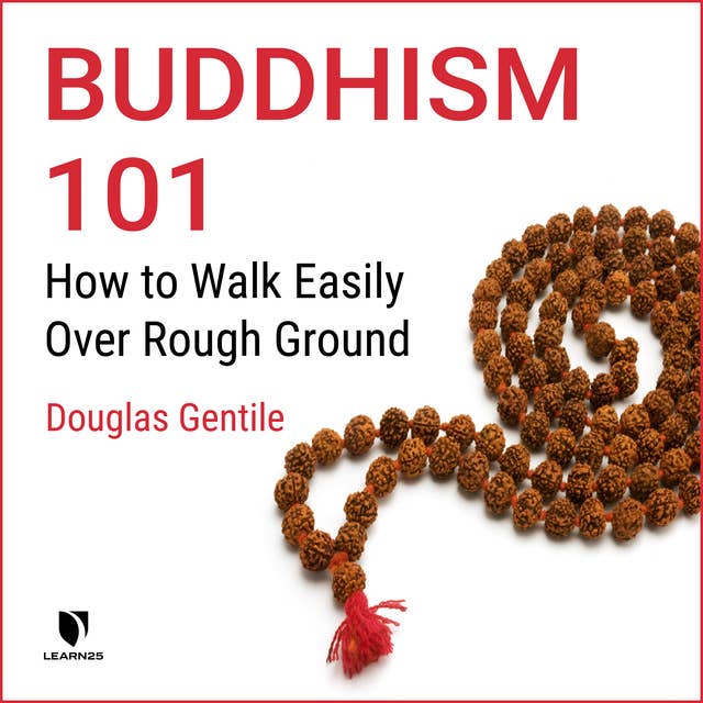 Buddhism 101: How to Walk Easily Over Rough Ground