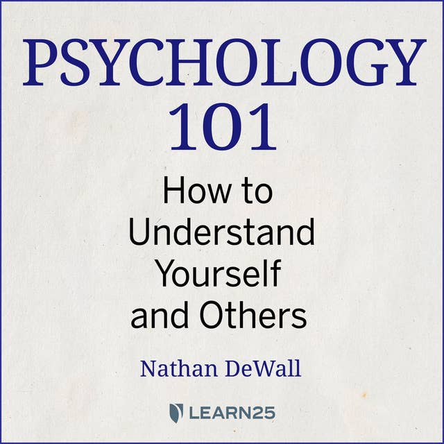 Psychology 101: How to Understand Yourself and Others