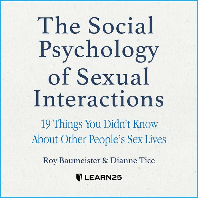 The Social Psychology of Sexual Interactions: 19 Things You Didn’t Know About Other People’s Sex Lives