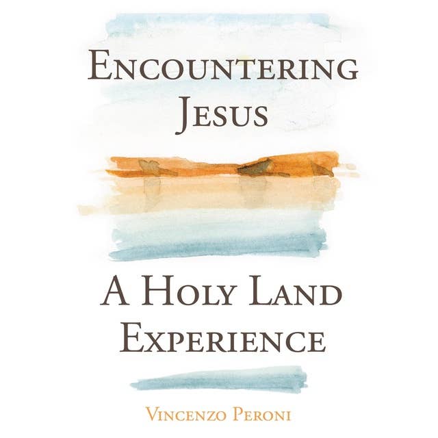 Encountering Jesus: A Holy Land Experience