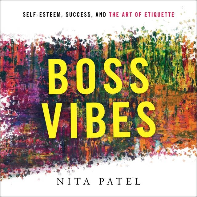 Boss Vibes: Self-Esteem, Success, and the Art of Etiquette