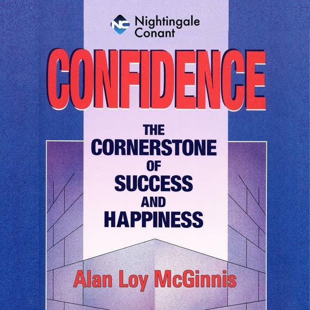 Confidence: The Cornerstone of Success and Happiness
