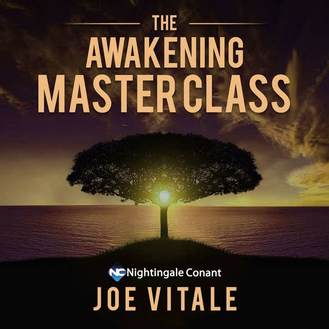 Cover for The Awakening Master Class: Discover Missing Secret for Attracting Health, Wealth, Happiness, and Love