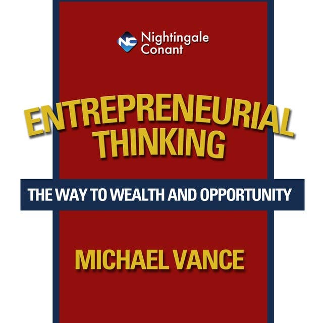 Entrepreneurial Thinking: The Way to Wealth and Opportunity