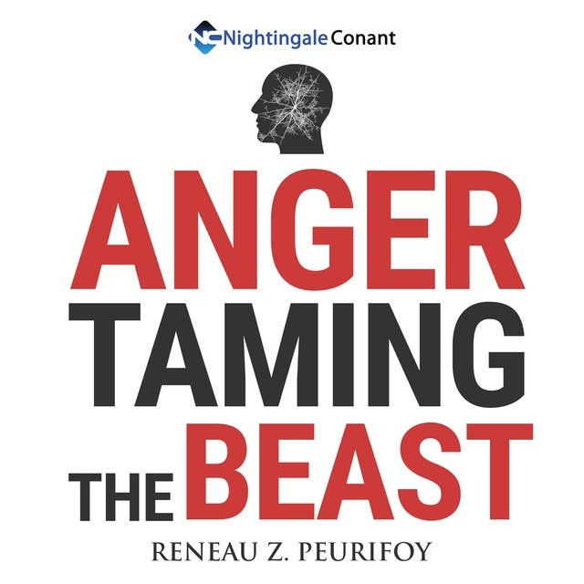 Anger: Taming the Beast: A Step-by-Step Program for Managing Anger Calmly and Effectively