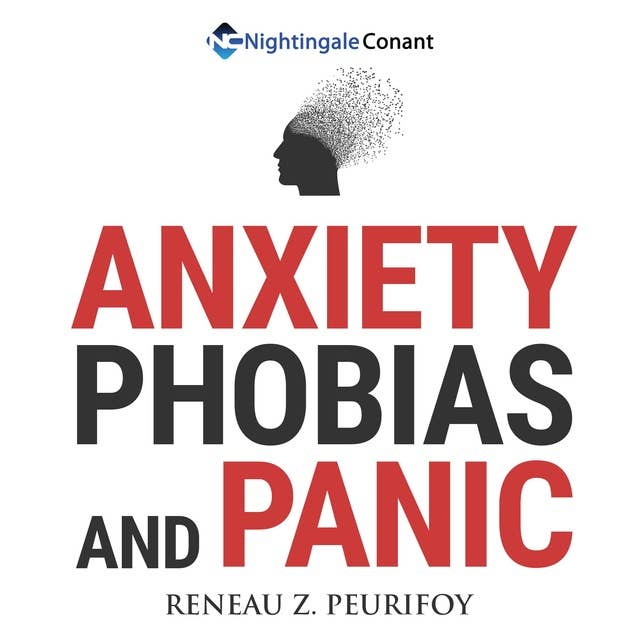 Anxiety, Phobias, and Panic: A Step-by-Step Program for Regaining Control of Your Life