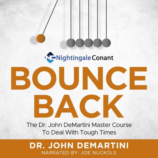 Bounce Back: Dr. John DeMartini Master Course To Deal With Tough Times