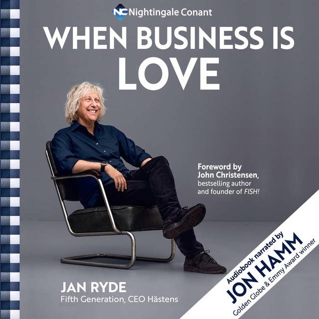 When Business Is Love: The Spirit of Hästens: At Work, at Play, and Everywhere in Your Life