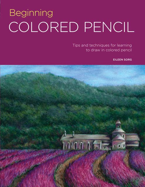 Portfolio: Beginning Colored Pencil (Tips and techniques for learning to draw in colored pencil): Tips and techniques for learning to draw in colored pencil