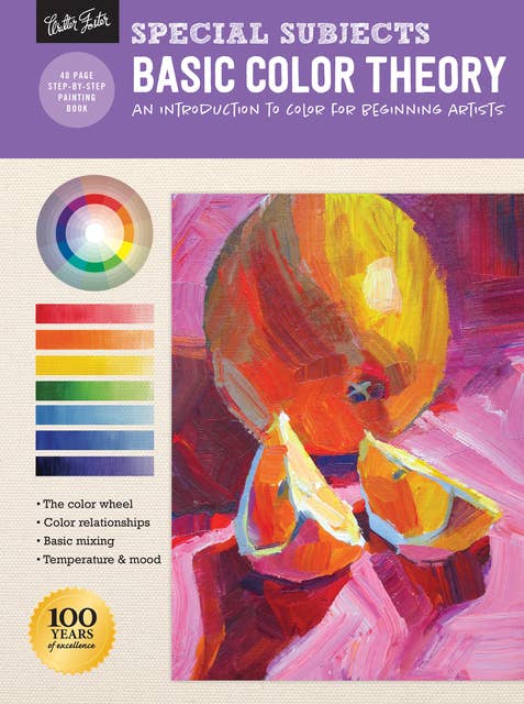 Special Subjects: Basic Color Theory (An introduction to color for beginning artists): An Introduction to Color for Beginning Artists