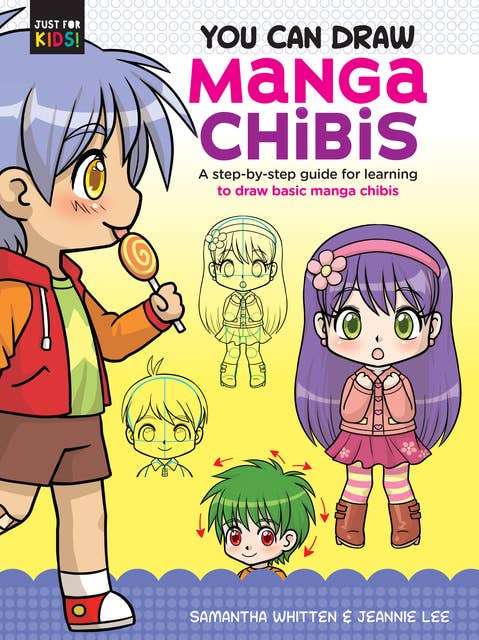 You Can Draw Manga Chibis: A step-by-step guide for learning to draw basic manga chibis