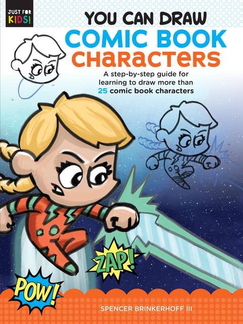 You Can Draw Comic Book Characters (A step-by-step guide for learning to draw more than 25 comic book characters)