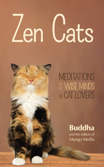 Zen Cats: Meditations for the Wise Minds of Cat Lovers