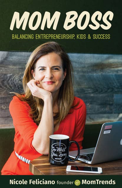 Mom Boss: Balancing Entrepreneurship, Kids & Success