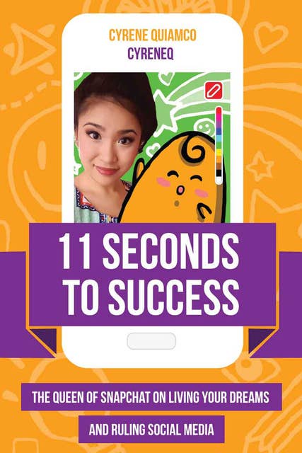 11 Seconds to Success: The Queen of Snapchat on Living Your Dreams and Ruling Social Media