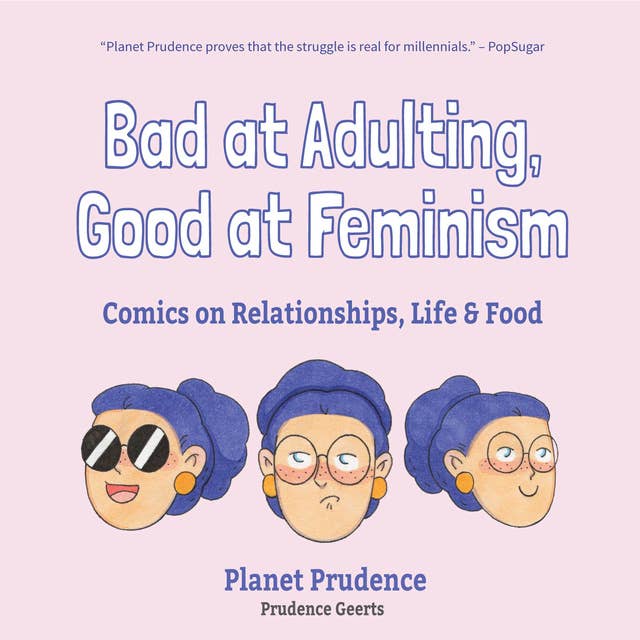 Bad at Adulting, Good at Feminism: Comics on Relationships, Life & Food