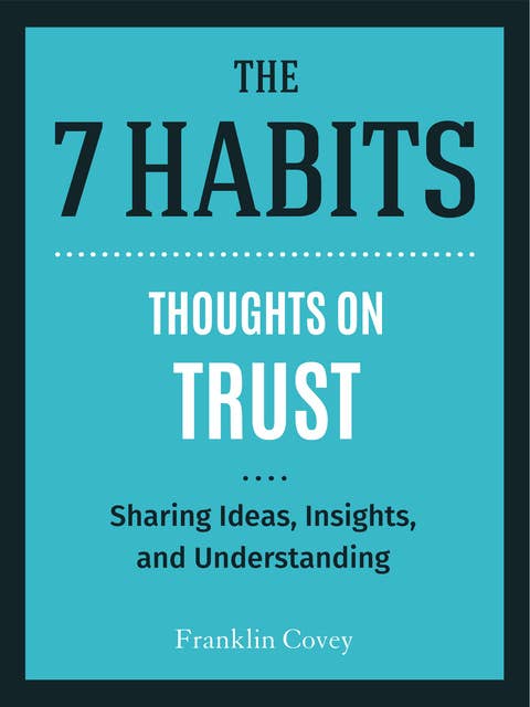Thoughts on Trust: Sharing Ideas, Insights, and Understanding